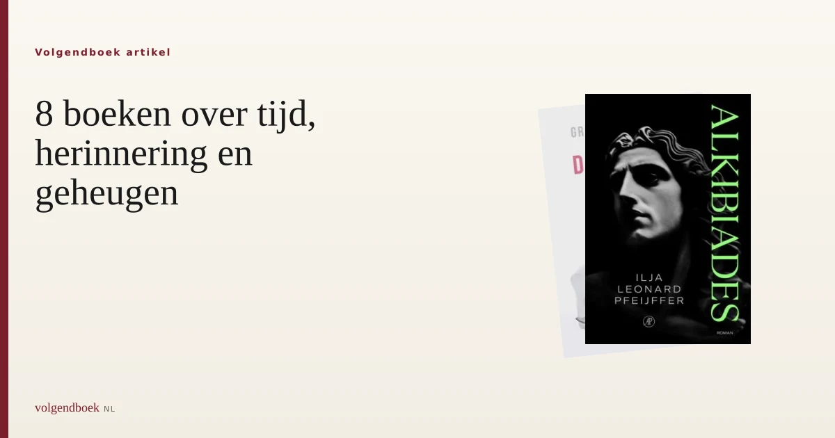 8 boeken over tijd, herinnering en wat je vergeet