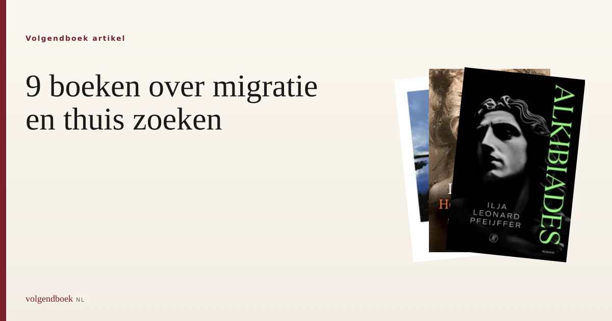 9 boeken over migratie en thuis zoeken