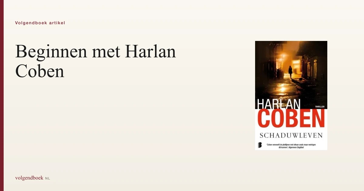 Beginnen met Harlan Coben: welk boek is je beste startpunt?