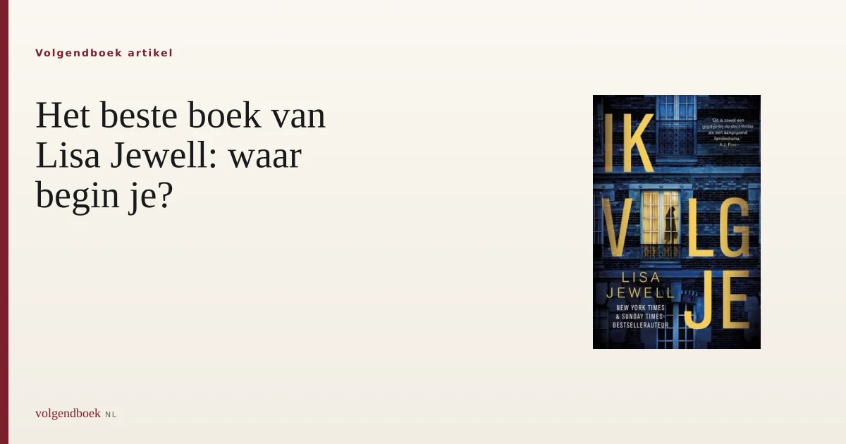 Het beste boek van Lisa Jewell: waar begin je?