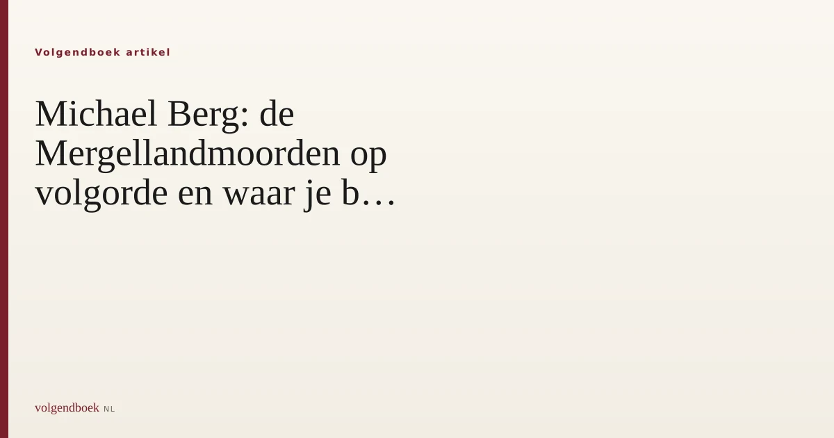 Michael Berg: de Mergellandmoorden op volgorde
