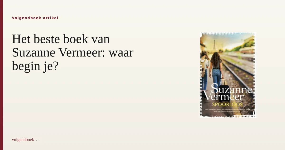 Het beste boek van Suzanne Vermeer: waar begin je?