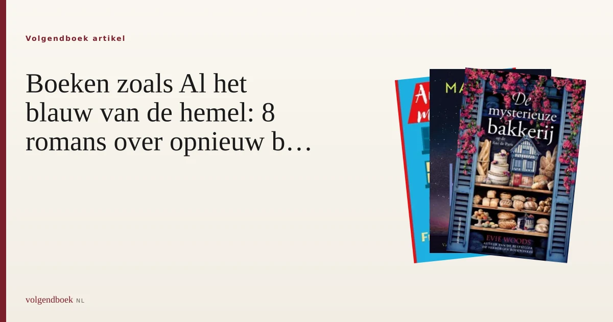 Boeken zoals Al het blauw van de hemel: 8 romans over opnieuw beginnen