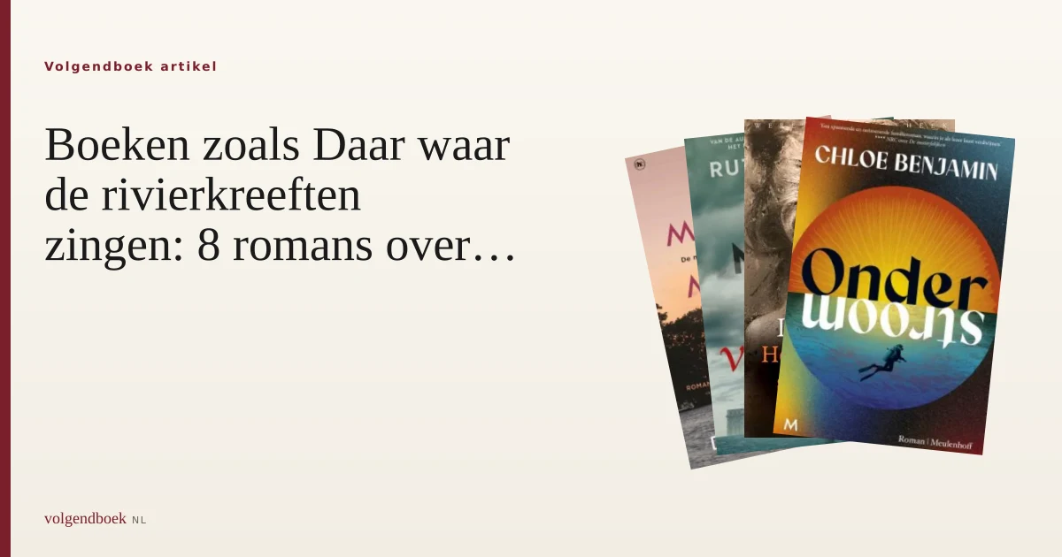 Boeken zoals Daar waar de rivierkreeften zingen: 8 romans