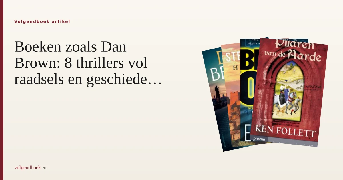 8 Boeken zoals Dan Brown: thrillers vol raadsels en geschiedenis