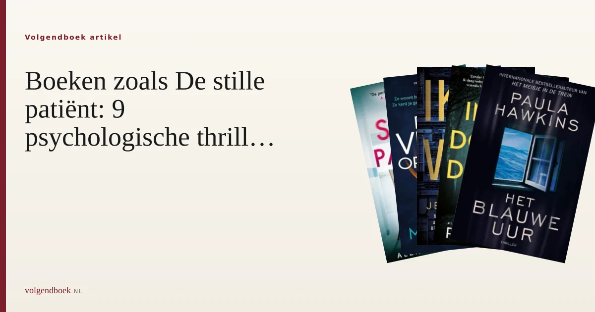 9 boeken zoals De stille patiënt: psychologische thrillers met een twist