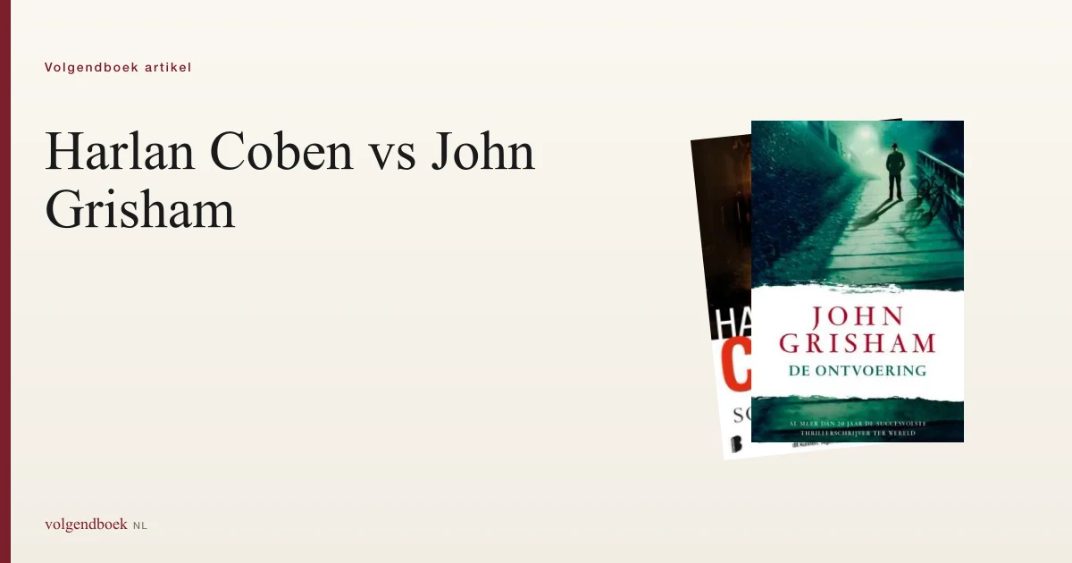 Coben vs Grisham: psychologische thriller vs juridische thriller