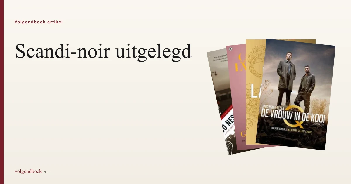 Scandi-noir uitgelegd: 8 koud-noord auteurs in volgorde van toegankelijkheid