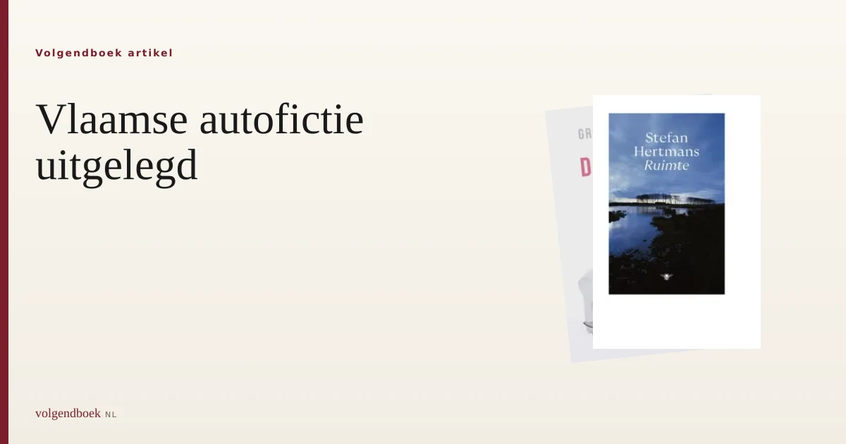 Vlaamse autofictie: de roman als zelfportret
