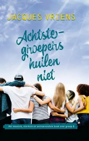 Cover van Achtste-groepers huilen niet