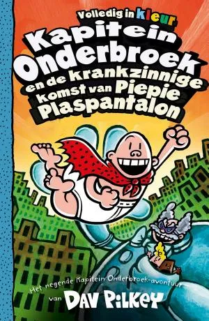 Cover van Kapitein Onderbroek en de krankzinnige komst van Piepie Plaspantalon