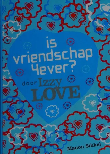 Cover van Is vriendschap 4ever? Door Izzy Love