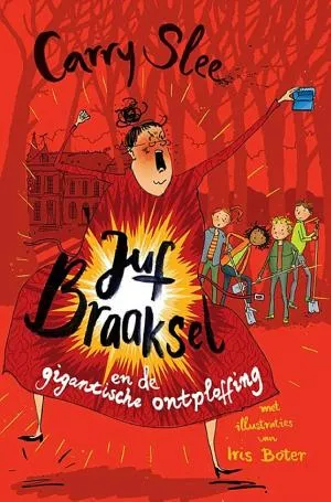 Cover van Juf Braaksel en de gigantische ontploffing